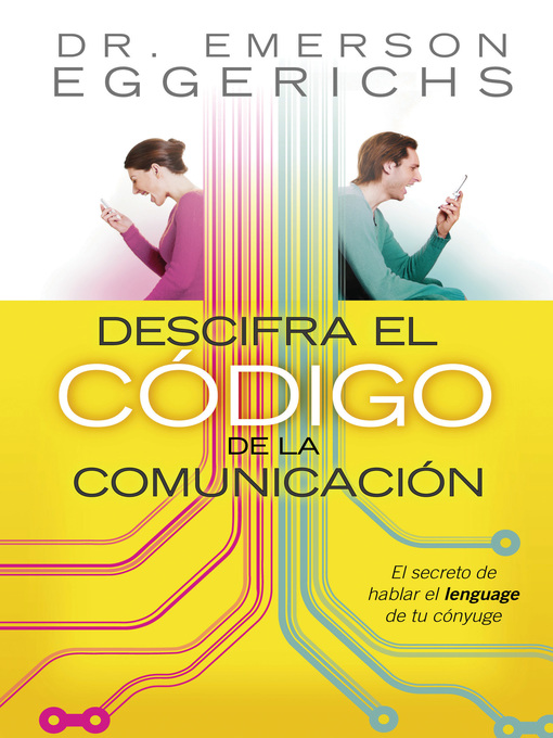 Title details for Descifra el código de la comunicación by Dr. Emerson Eggerichs - Available